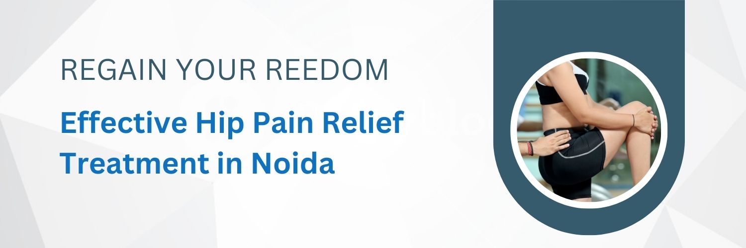 Hip pain physiotherapy Treatment in Noida