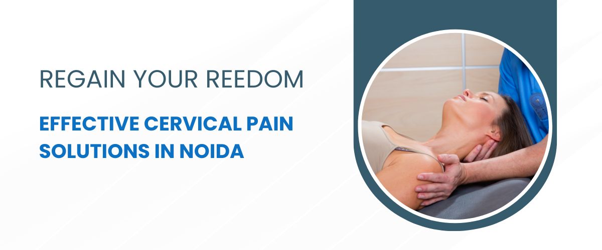 Cervical Pain Treatement in Noida